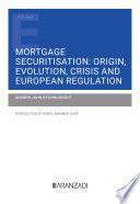 Mortgage Securitisation: Origin, Evolution, Crisis and European Regulation