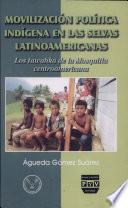 Movilización política indígena en las selvas latinoamericanas