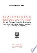 Movimientos revolucionarios en las colonias españolas de América ...