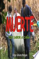 MUERTE CON SABOR A CA„A