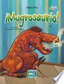 ¡Mugrosaurio!