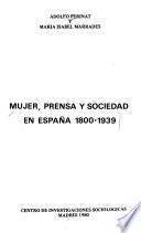 Mujer, prensa y sociedad en España, 1800-1939