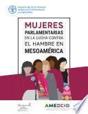 Mujeres parlamentarias en la lucha contra el hambre en Mesoamérica