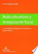 Multiculturalismo y jerarquizacion racial