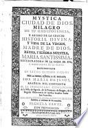 Mystica ciudad de Dios, milagro de su omnipotencia, y abysmo de la gracia