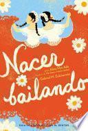 Nacer Bailando (Dancing Home)