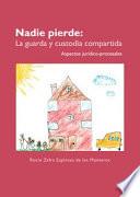 Nadie pierde: la guarda y custodia compartida.Aspectos Jurídico-Procesales