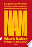 NAM: La guerra de Vietnam en palabras de los hombres y mujeres que lucharon en ella