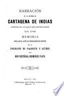 Narración de la defensa de Cartagena de Indias contra el ataque de los Ingeleses en 1741. Memoria leida en el acto de graduarse de doctor en la Facultad de Filosofía y Letras
