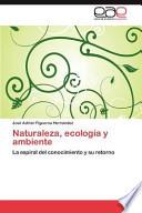 Naturaleza, Ecología Y Ambiente