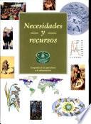 Necesidades y recursos: geografia de la agricultura y la alimentacion