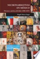 Necronarrativas en México. Discurso y poéticas del dolor (2006-2019)