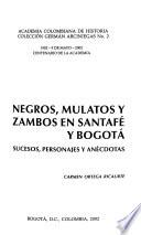 Negros, mulatos y zambos en Santafé y [sic] Bogotá