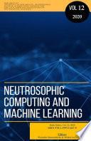 Neutrosophics Computing and Machine Learning, Book Series, Vol. 12, 2019