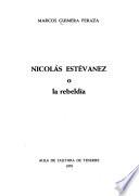 Nicolás Estévanez o la rebeldía