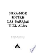 Nixa-Nor entre las barajas y el alba