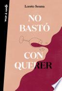 No bastó con querer