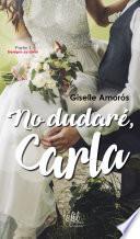 No dudaré, Carla