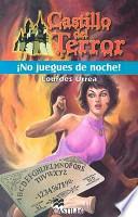 No Juegues de Noche!