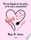 No me toques ni un pelo... ¡o te vas a enamorar!