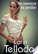 No mereces mi perdón