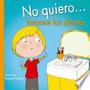 No quiero lavarme los dientes / I Don't Want to... Brush my Teeth