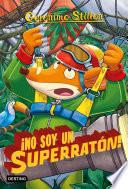 ¡No soy un superratón!