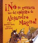 No te gustaría ser del ejército de Alejandro Magno!