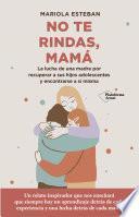 No te rindas, mamá