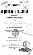 Nociones de arqueología cristiana para uso de los Seminarios conciliares