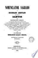 Nomenclator sagrado, ó, Diccionario abreviado de todos los santos del martirologio romano ...