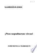 Nos sepultaron vivos!