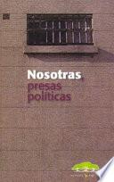 Nosotras, presas políticas, 1974-1983