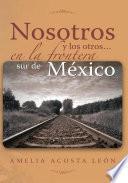 Nosotros y los otros... en la frontera sur de México
