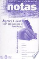 Notas de clase. Álgebra Lineal II (con aplicaciones en estadística)