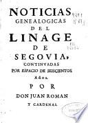 Noticias genealogicas del linage de Segovia
