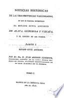Noticias históricas de las tres provincias vascongadas en que se procura investigar el estado civil antiguo de Álava, Guipúzcoa y Vizcaya, y el origen de sus fueros