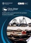 Notificación y recuperación de aparejos de pesca perdidos: Recomendaciones para desarrollar programas eficaces
