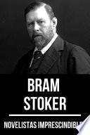 Novelistas Imprescindibles - Bram Stoker