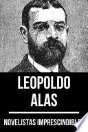 Novelistas Imprescindibles - Leopoldo Alas