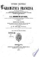 Novísimo Chantreau ó Gramática francesa en la que se han enmendado cuantas ediciones se han hecho hasta el dia, se ha aumentado considerablemente el tratado de la sintaxis, y se han hecho variaciones de mucha importancia