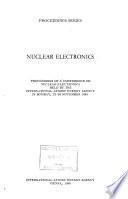 Nuclear Electronics; Proceedings