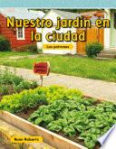 Nuestro jardín en la ciudad (Our Garden in the City)