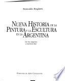 Nueva historia de la pintura y la escultura en la Argentina