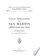Nuevas aportaciones sobre San Martin, libertador del Peru