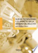 Nuevas tecnologías y su impacto en la sanidad del siglo XXI