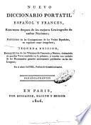 Nuevo diccionario portatil espanol y frances, resumido despues de los mejores lexicografos de ambas naciones; precedido de las conjugaciones de los verbos espanoles, asi regulares como irregulares; ... Espanol-frances