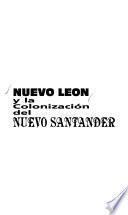 Nuevo León y la colonización del Nuevo Santander