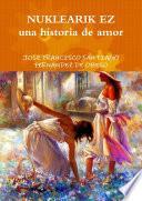 NUKLEARIK EZ una historia de amor