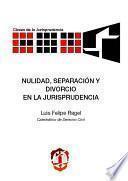 Nulidad, separación y divorcio en la jurisprudencia